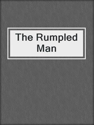 cover image of The Rumpled Man