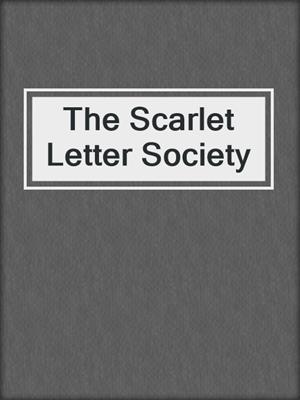 cover image of The Scarlet Letter Society