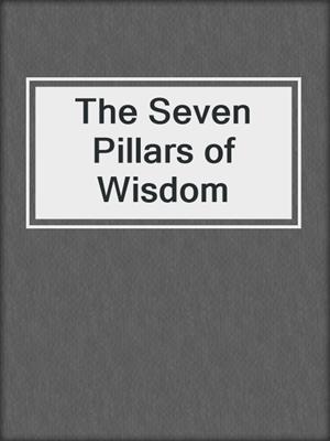 The Seven Pillars of Wisdom