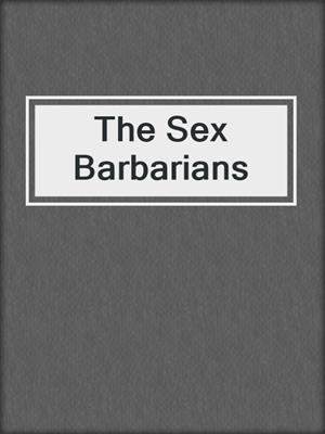 cover image of The Sex Barbarians