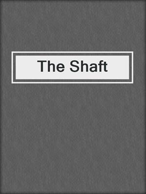 cover image of The Shaft