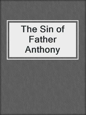 cover image of The Sin of Father Anthony
