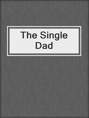 cover image of The Single Dad