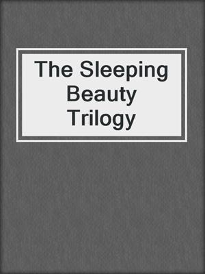 cover image of The Sleeping Beauty Trilogy