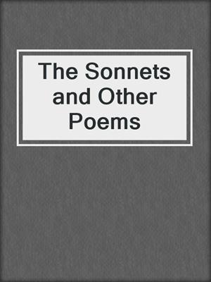 cover image of The Sonnets and Other Poems