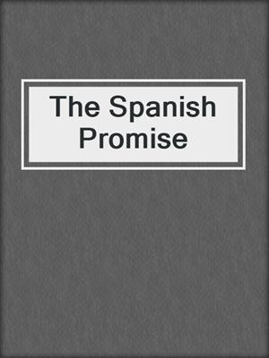 cover image of The Spanish Promise