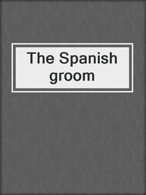 The Spanish groom