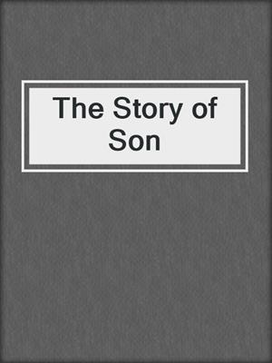 cover image of The Story of Son