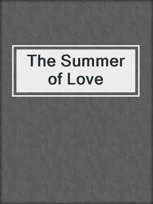 cover image of The Summer of Love