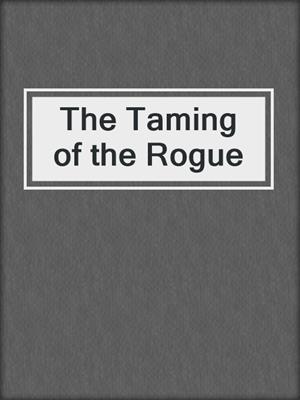 cover image of The Taming of the Rogue