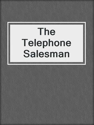 cover image of The Telephone Salesman