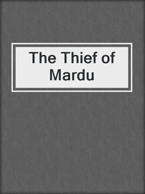 cover image of The Thief of Mardu