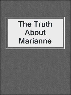 cover image of The Truth About Marianne