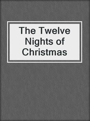 cover image of The Twelve Nights of Christmas