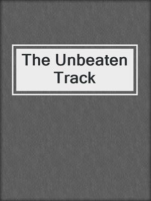 cover image of The Unbeaten Track
