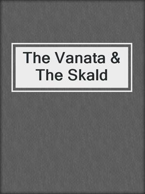 cover image of The Vanata & The Skald