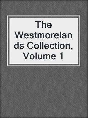 cover image of The Westmorelands Collection, Volume 1