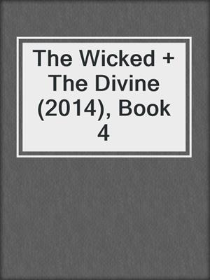 cover image of The Wicked + The Divine (2014), Book 4