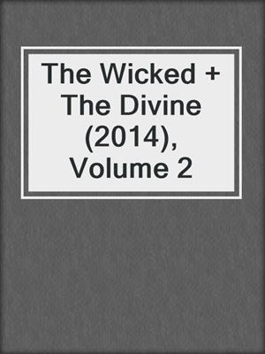 cover image of The Wicked + The Divine (2014), Volume 2