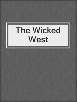 cover image of The Wicked West