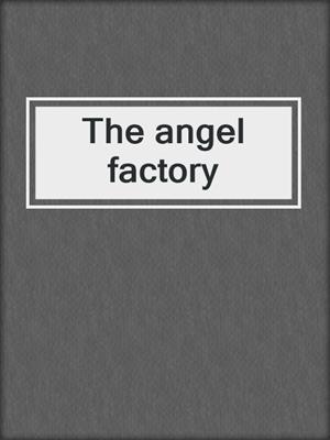 The angel factory