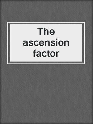 The ascension factor