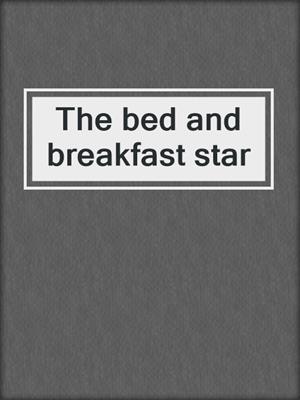 The bed and breakfast star
