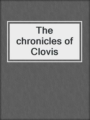 The chronicles of Clovis