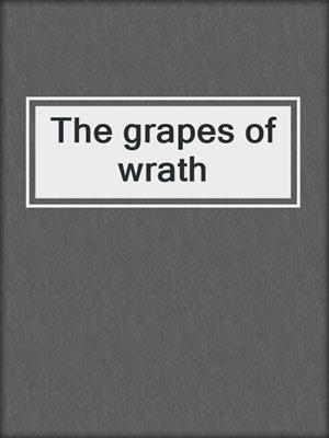 The grapes of wrath