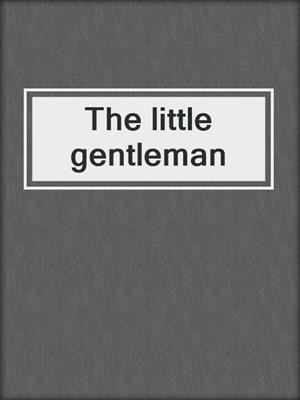 The little gentleman