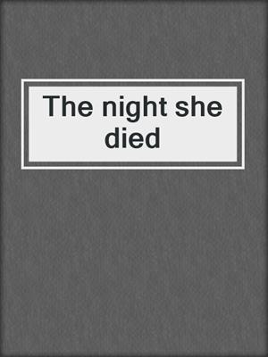 The night she died