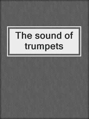 The sound of trumpets