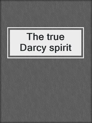 The true Darcy spirit