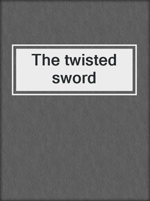 The twisted sword