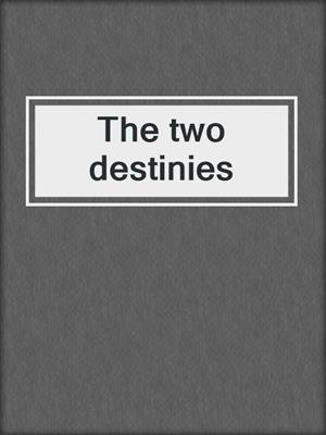 The two destinies