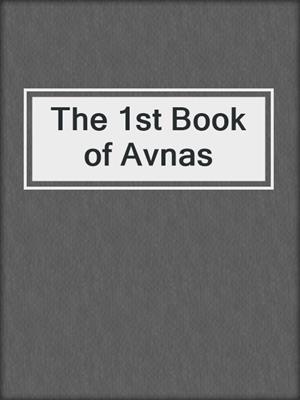 The 1st Book of Avnas