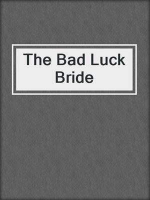 cover image of The Bad Luck Bride