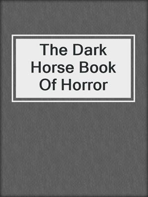 cover image of The Dark Horse Book Of Horror