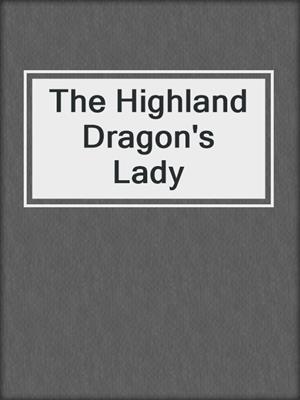 cover image of The Highland Dragon's Lady