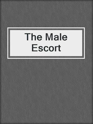 cover image of The Male Escort