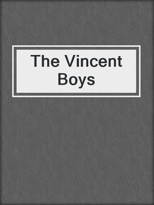 cover image of The Vincent Boys