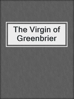 cover image of The Virgin of Greenbrier