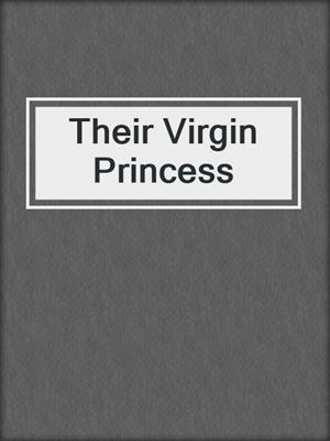 cover image of Their Virgin Princess