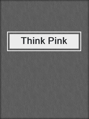 cover image of Think Pink