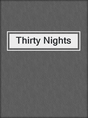 cover image of Thirty Nights