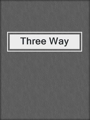 cover image of Three Way