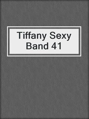 Tiffany Sexy Band 41