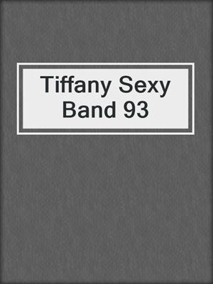 cover image of Tiffany Sexy Band 93