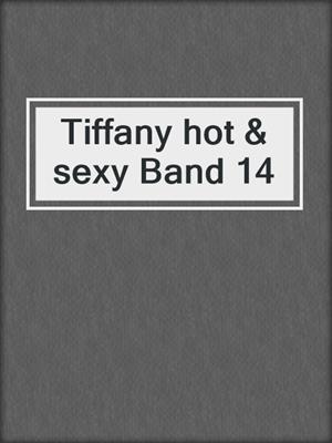 cover image of Tiffany hot & sexy Band 14