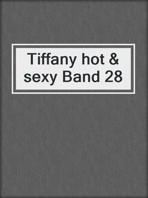 cover image of Tiffany hot & sexy Band 28
